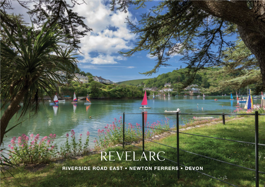 Revelarc RIVERSIDE ROAD EAST • NEWTON FERRERS • DEVON Revelarc RIVERSIDE ROAD EAST NEWTON FERRERS • DEVON