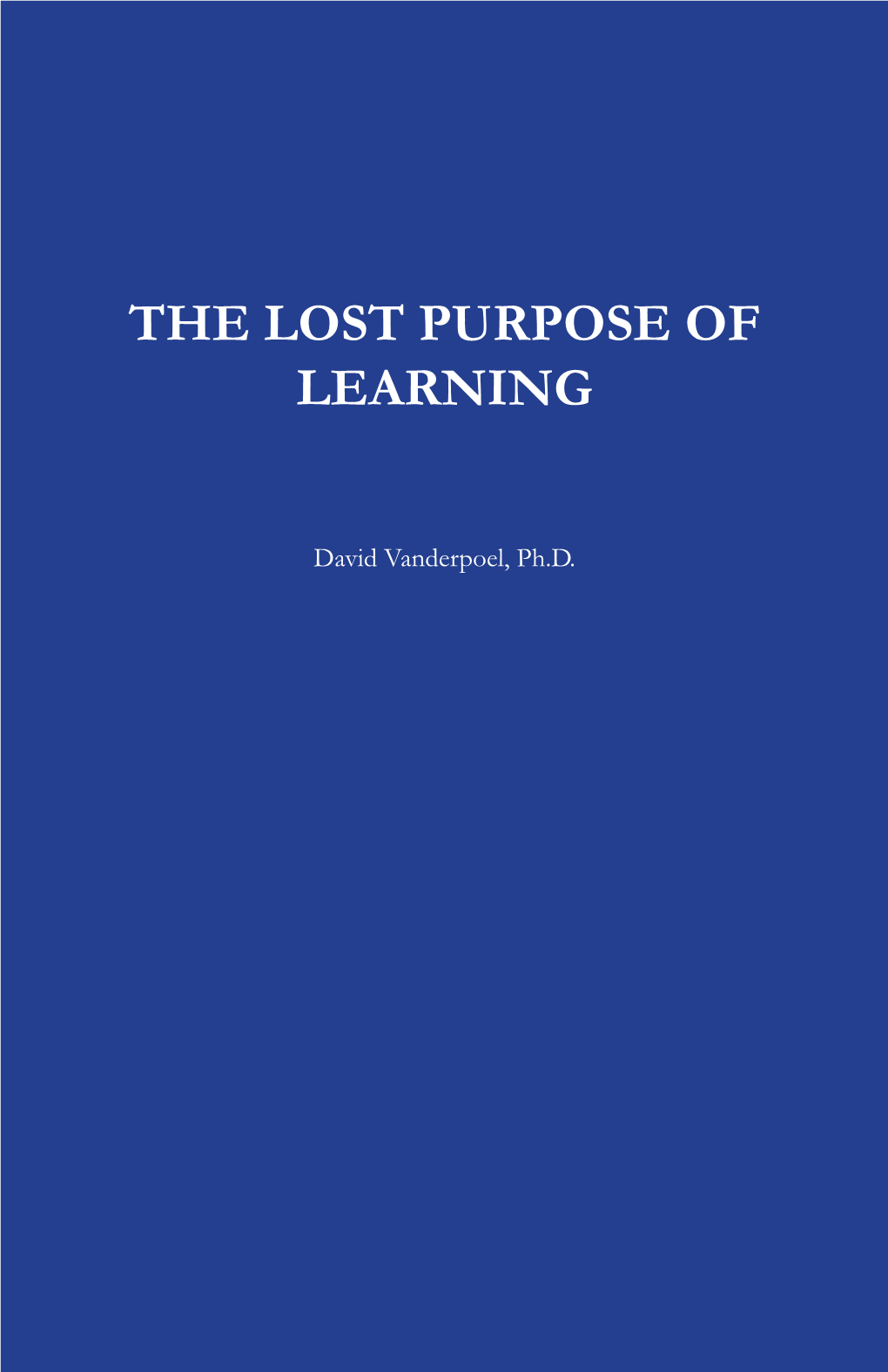 The Lost Purpose of Learning