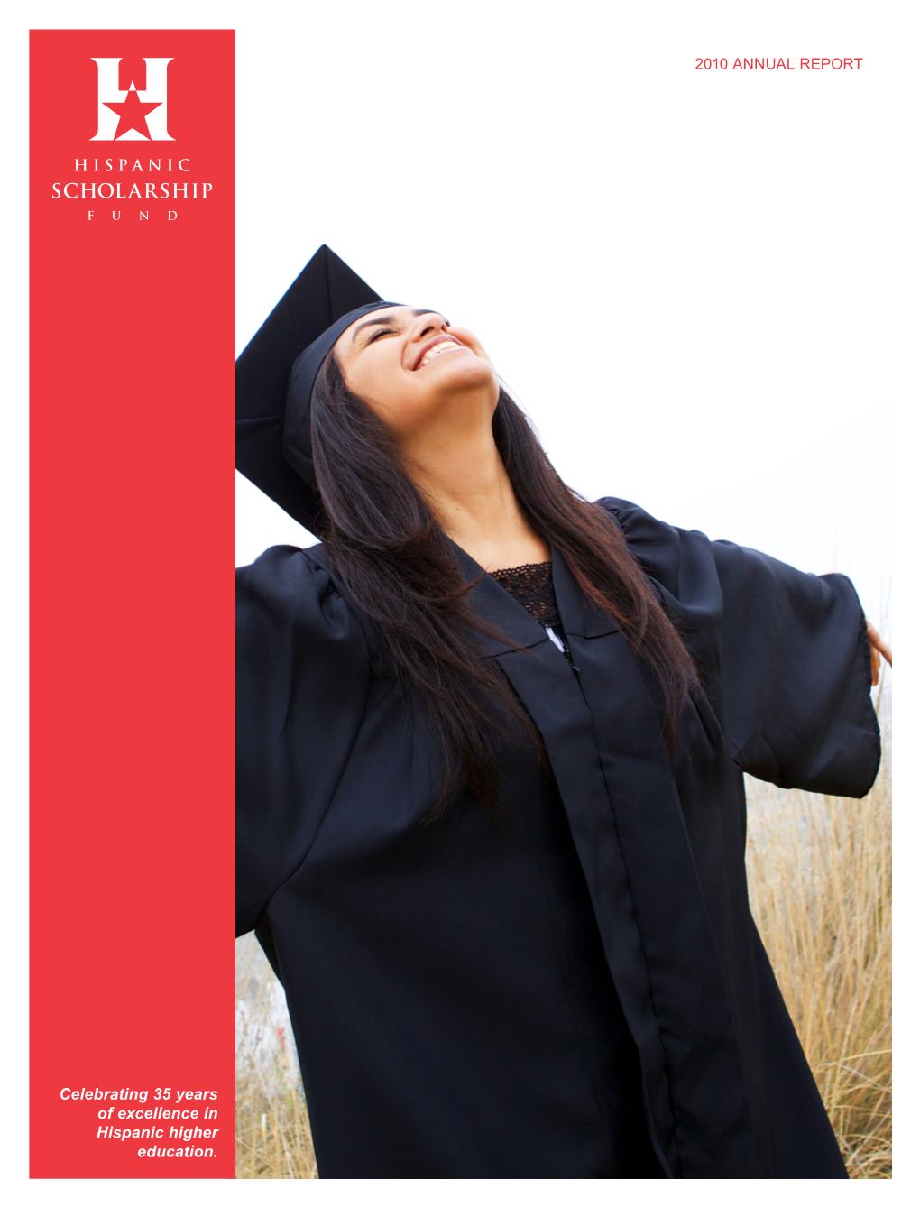 Celebrating 35 Years of Excellence in Hispanic Higher Education. HSF 2010 Annual Report // Table of Contents