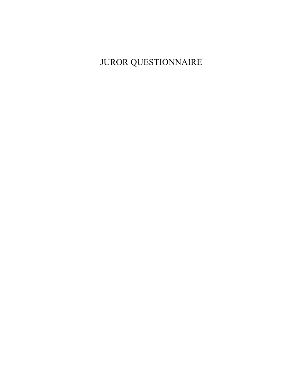 JUROR QUESTIONNAIRE TABLE of CONTENTS Page I