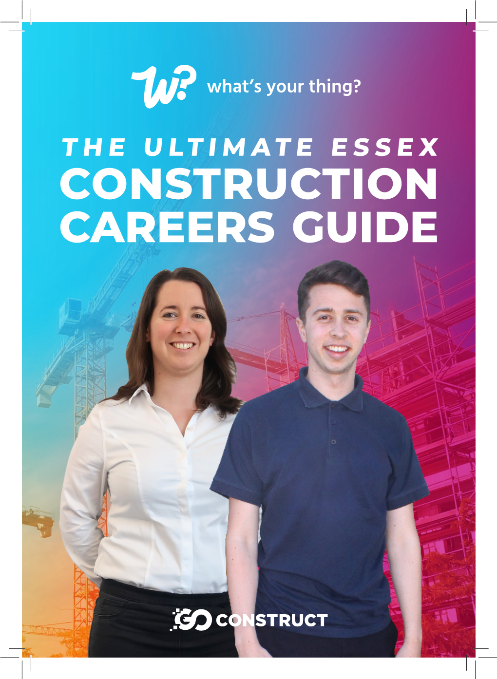 CONSTRUCTION CAREERS GUIDE Your School, Your House, Your Cinema