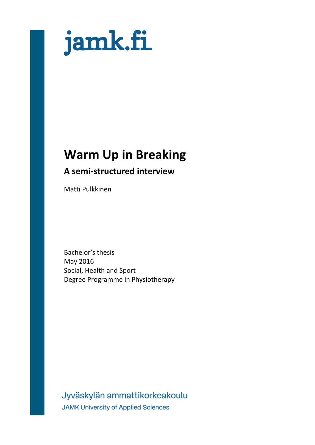 Warm up in Breaking a Semi-Structured Interview