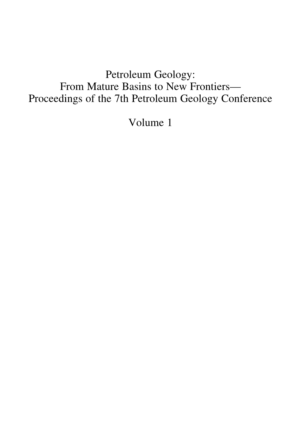 From Mature Basins to New Frontiers— Proceedings of the 7Th Petroleum Geology Conference