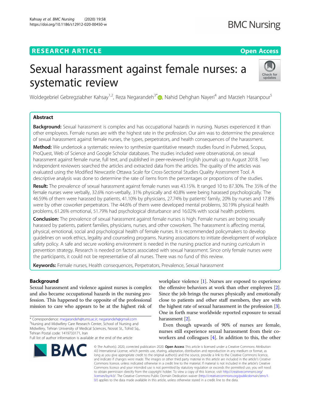 Sexual Harassment Against Female Nurses: a Systematic Review Woldegebriel Gebregziabher Kahsay1,2, Reza Negarandeh3* , Nahid Dehghan Nayeri4 and Marzieh Hasanpour5