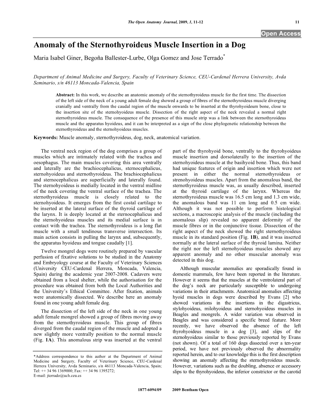 Anomaly of the Sternothyroideus Muscle Insertion in a Dog Maria Isabel Giner, Begoña Ballester-Lurbe, Olga Gomez and Jose Terrado*