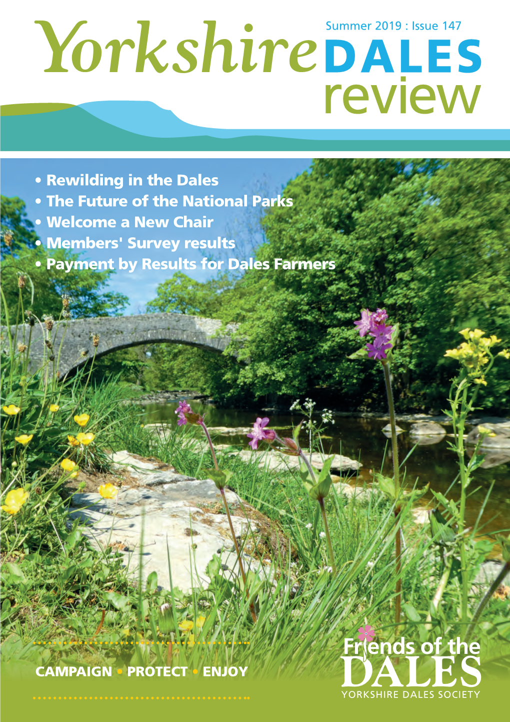 Rewilding in the Dales • the Future of the National Parks • Welcome a New Chair • Members' Survey Results • Payment by Results for Dales Farmers