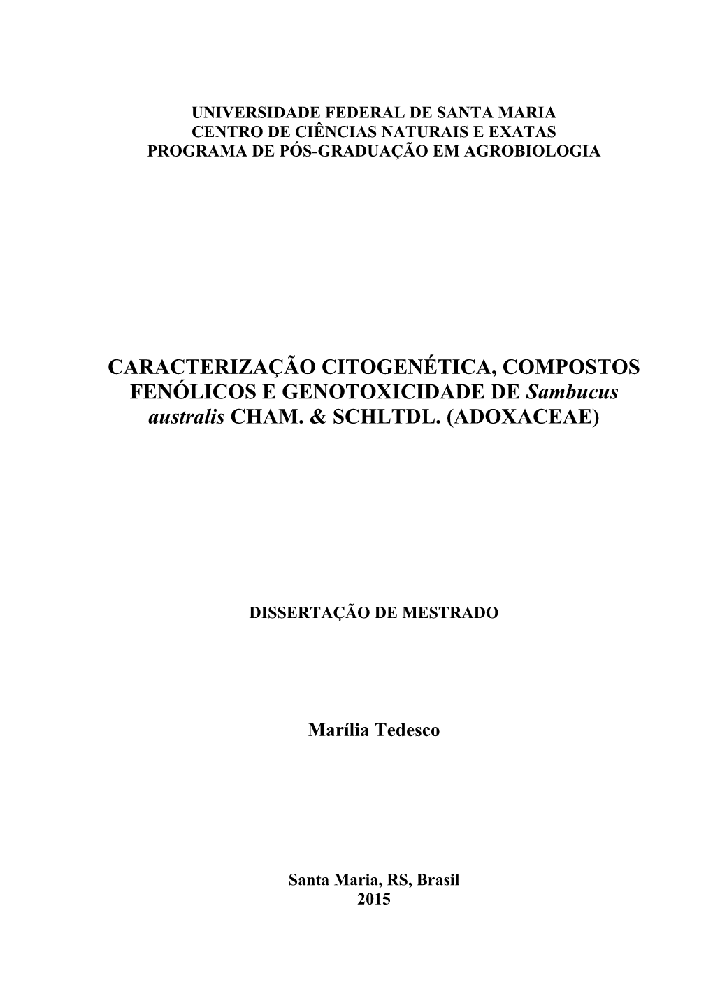 CARACTERIZAÇÃO CITOGENÉTICA, COMPOSTOS FENÓLICOS E GENOTOXICIDADE DE Sambucus Australis CHAM