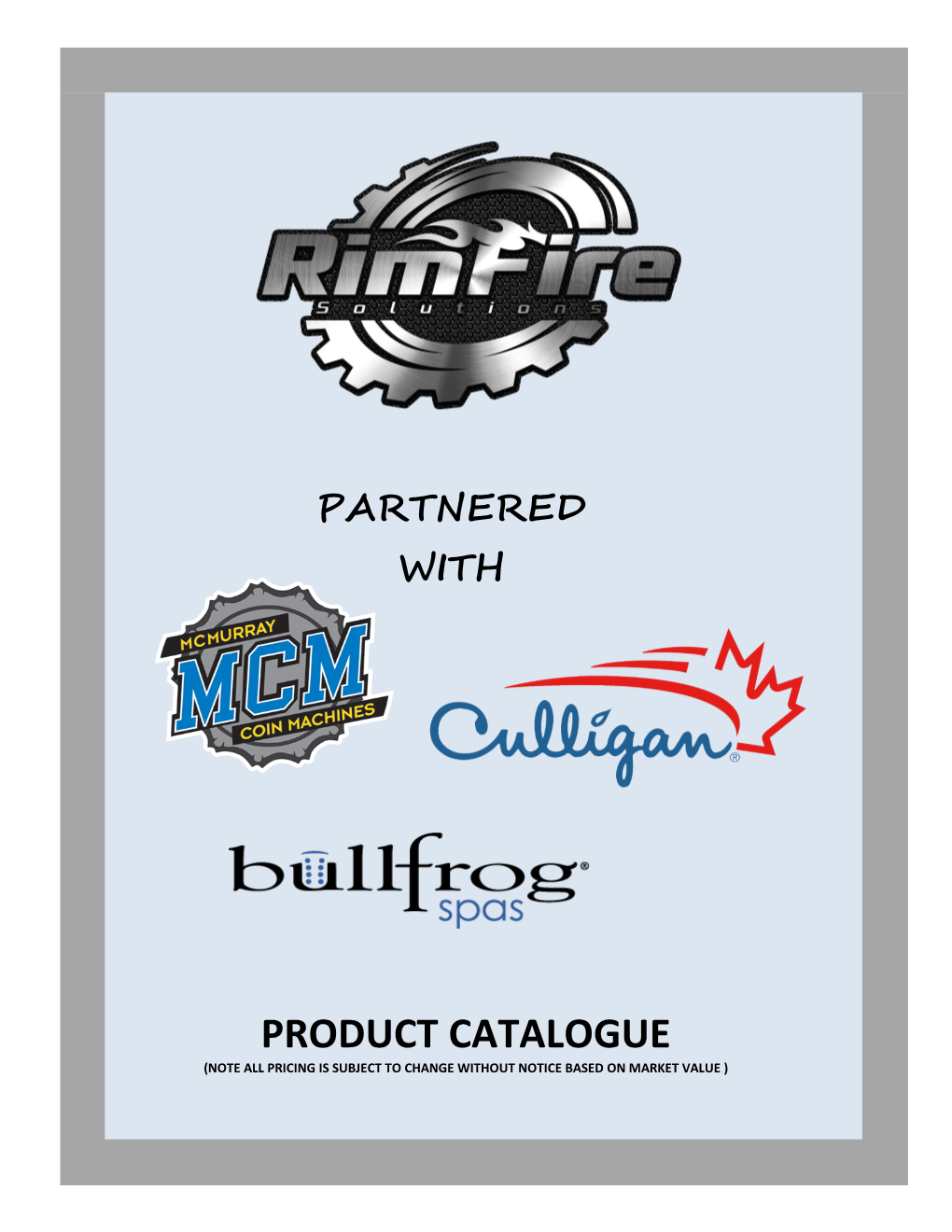 Product Catalogue (Note All Pricing Is Subject to Change Without Notice Based on Market Value ) Mission Statement