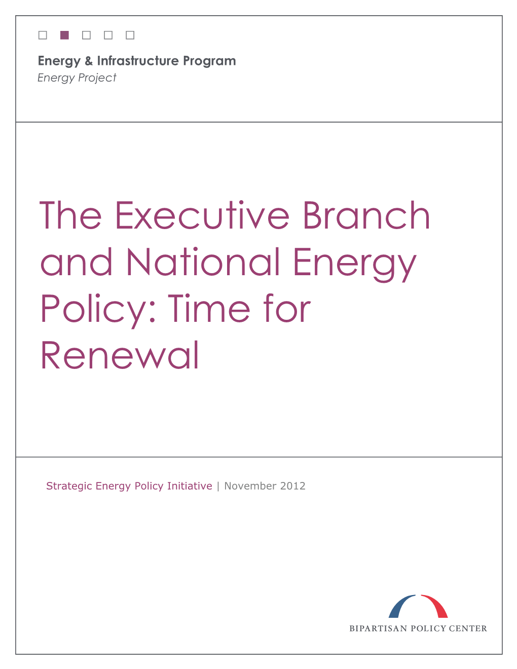 The Executive Branch and National Energy Policy: Time for Renewal