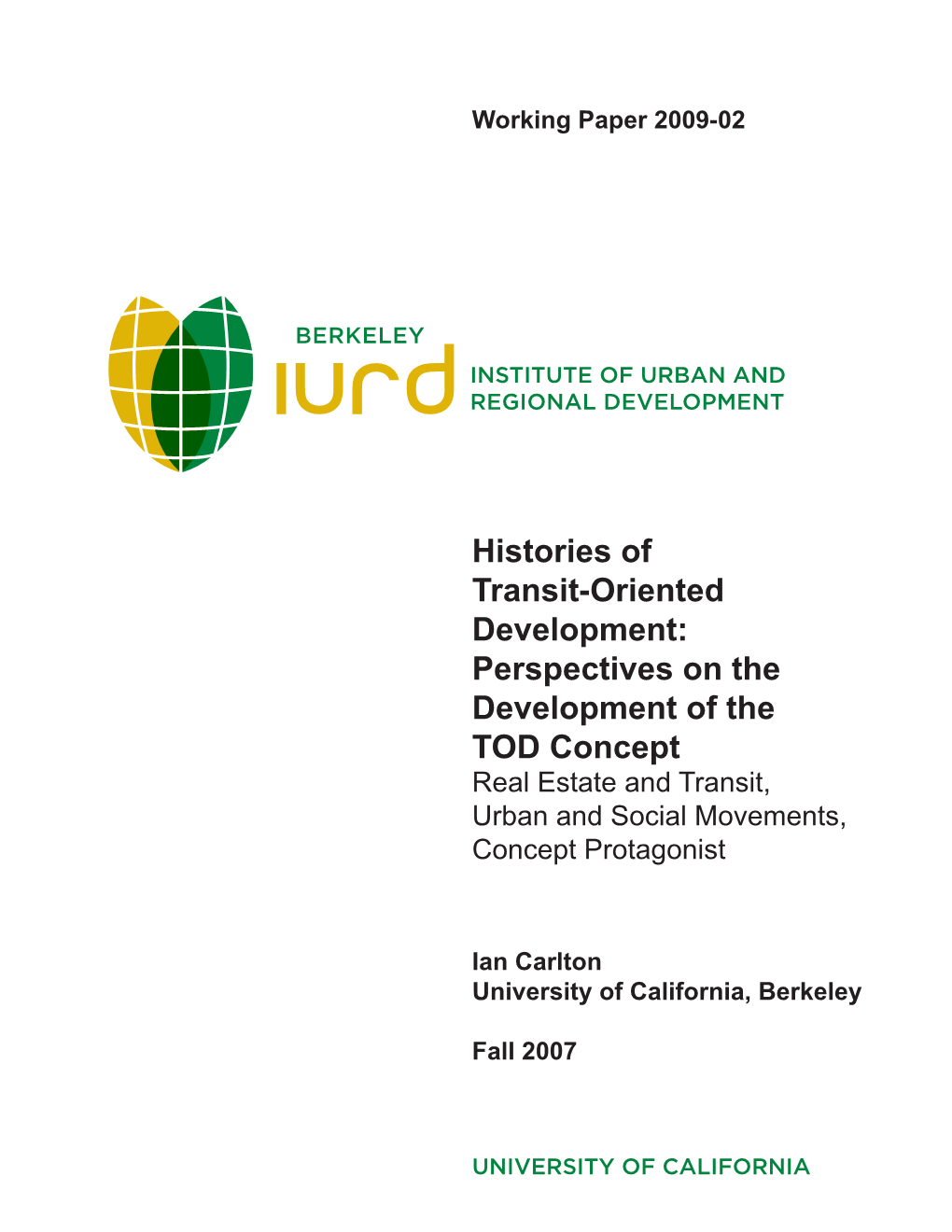 Histories of Transit-Oriented Development: Perspectives on the Development of the TOD Concept Real Estate and Transit, Urban and Social Movements, Concept Protagonist