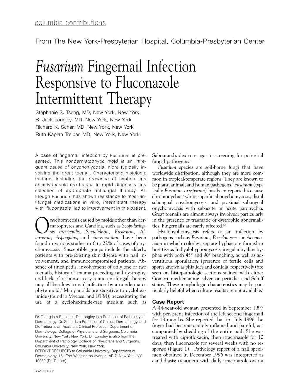 Fusarium Fingernail Infection Responsive to Fluconazole Intermittent Therapy Stephanie S