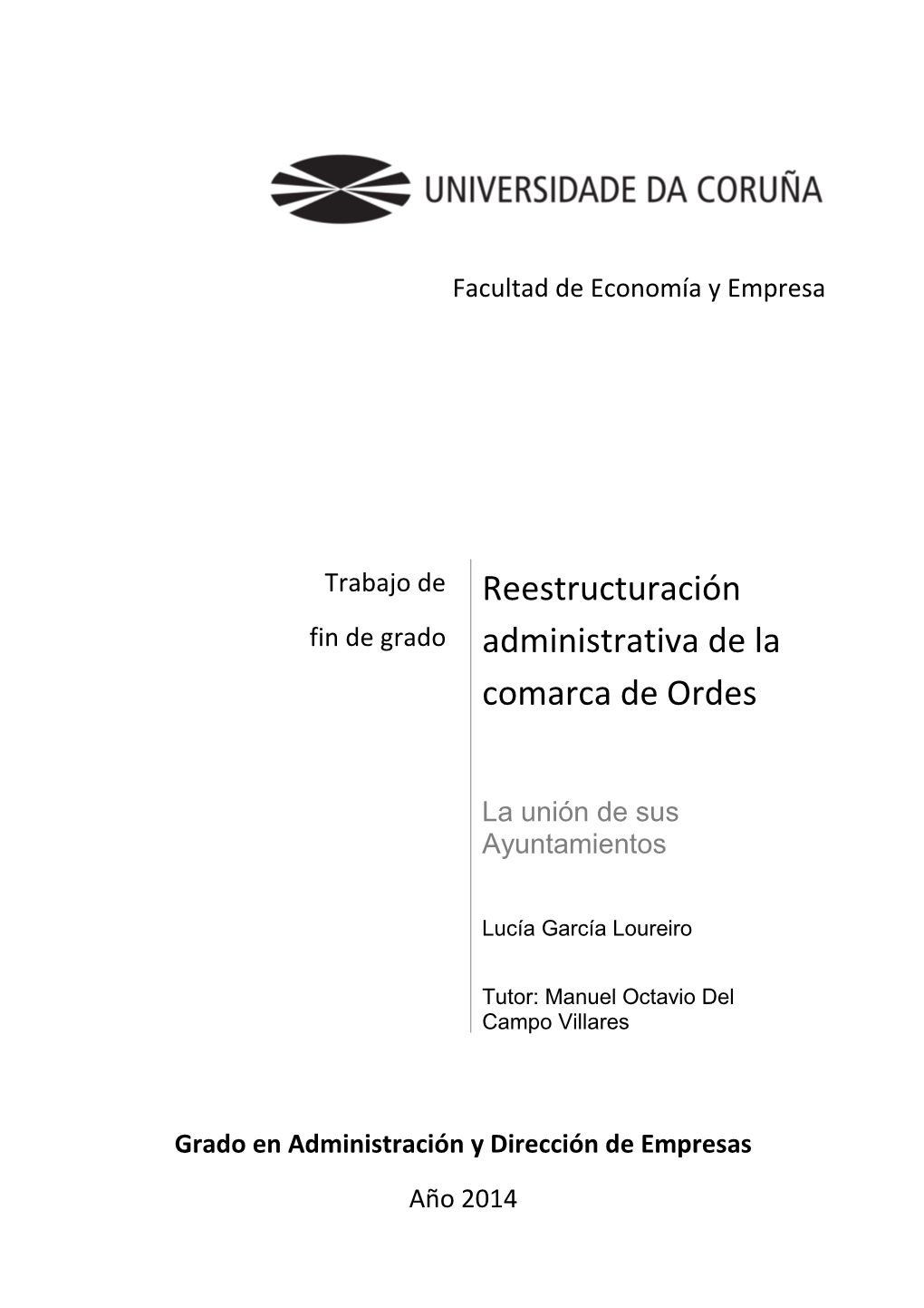 Reestructuración Administrativa De La Comarca De Ordes: La Unión De Sus Ayuntamientos