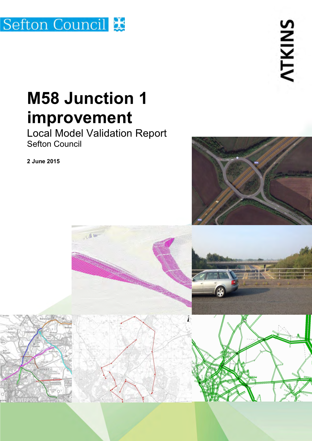 M58 Junction 1 Improvement Local Model Validation Report Sefton Council