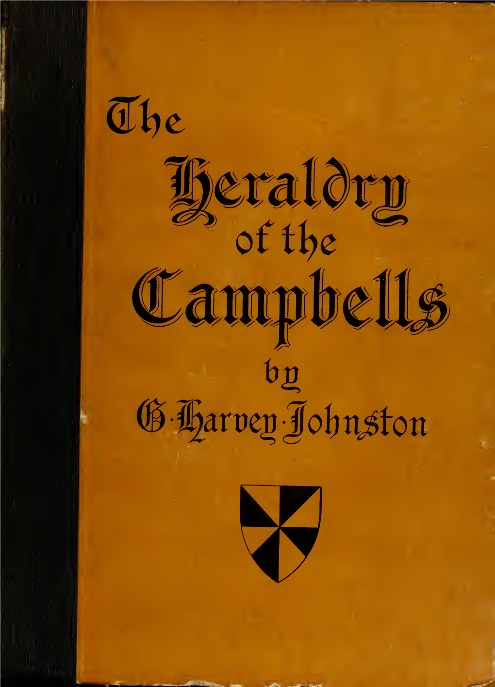 The Heraldry of the Campbells, with Notes on All the Males of The