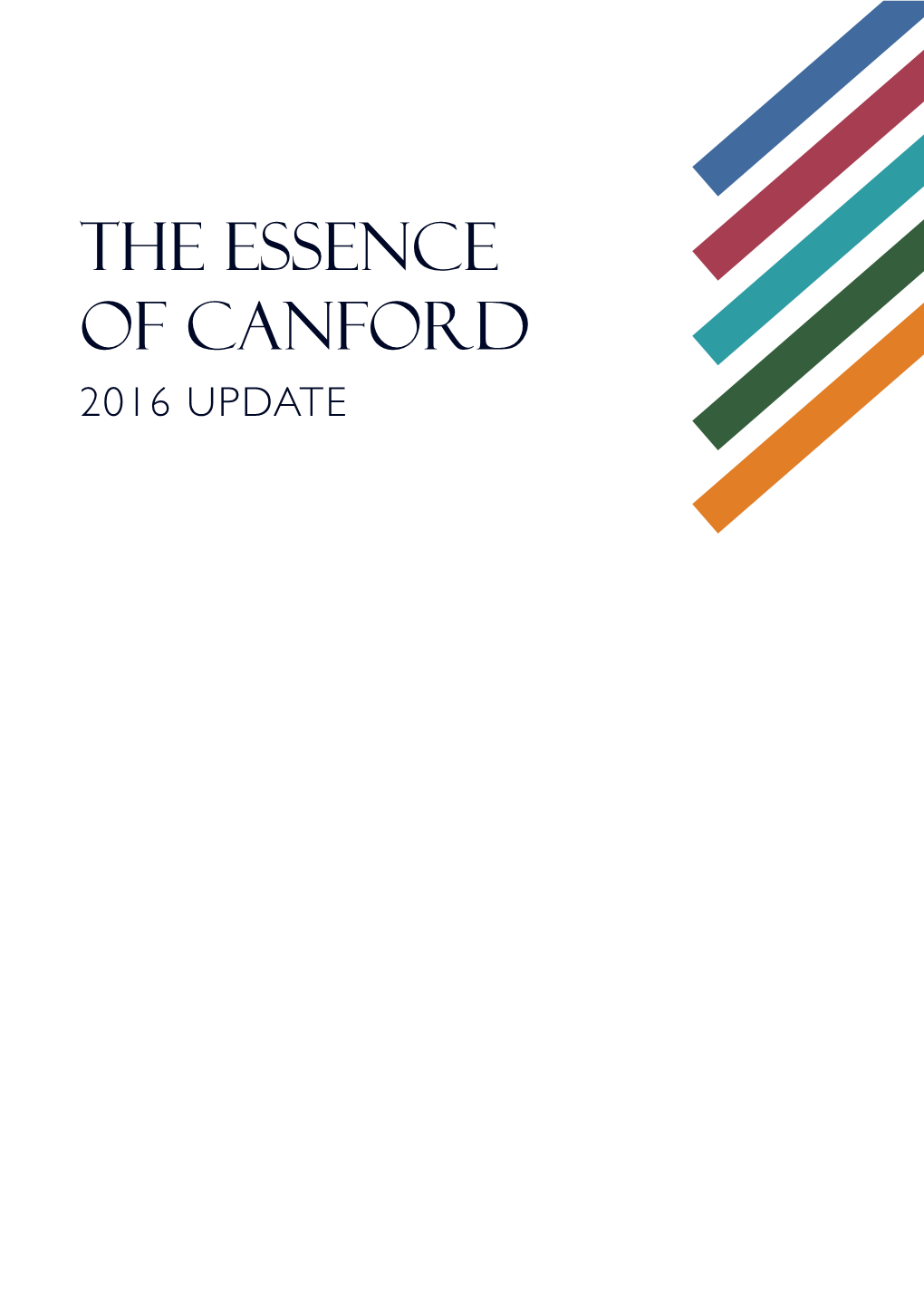 The Essence of Canford 2016 UPDATE the STRATEGIC REVIEW OUR VISION