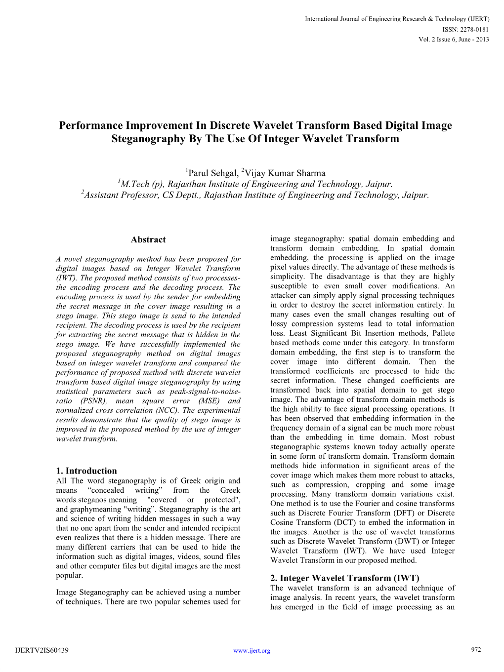 Performance Improvement in Discrete Wavelet Transform Based Digital Image Steganography by the Use of Integer Wavelet Transform