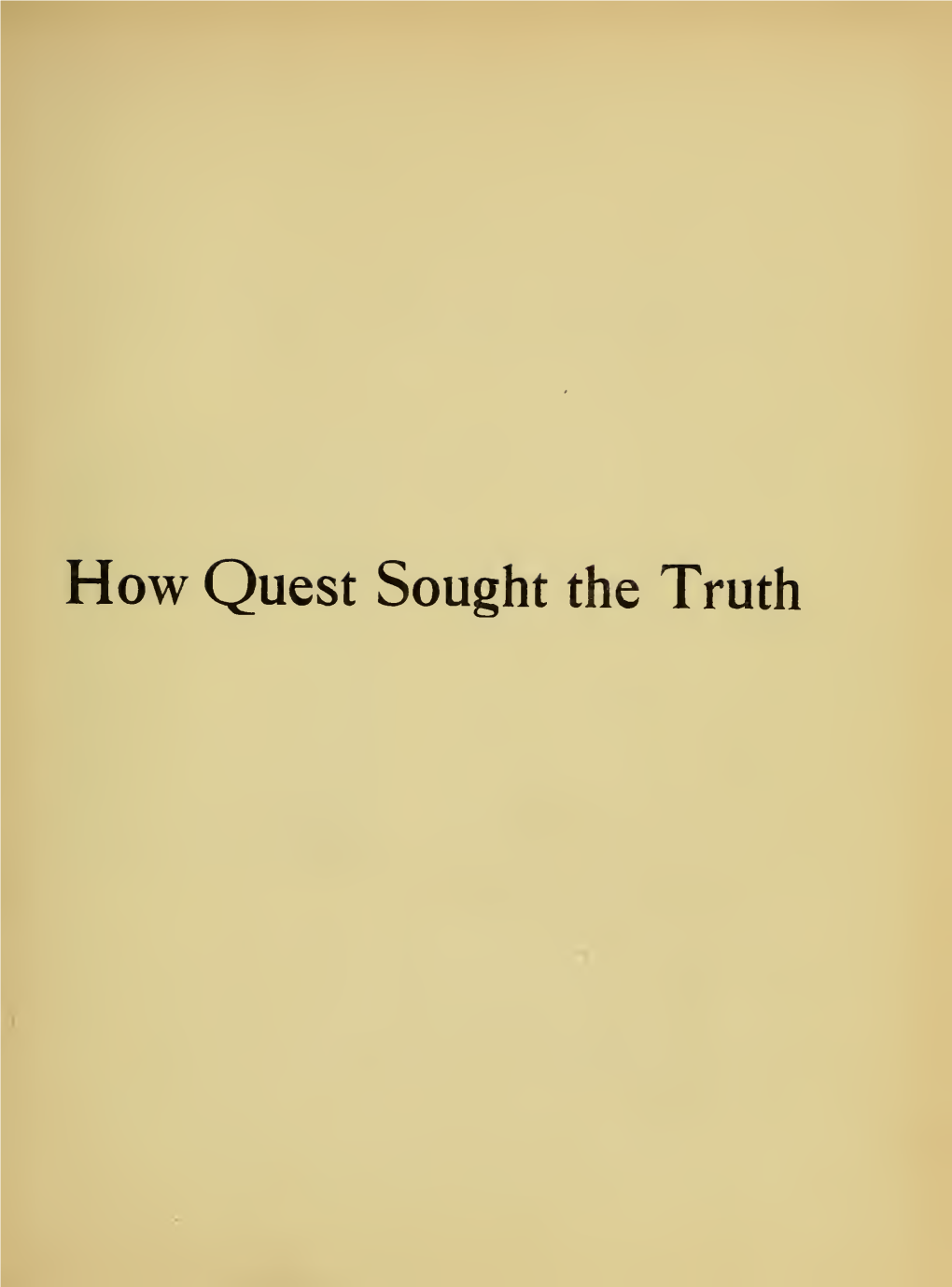 How Quest Sought the Truth