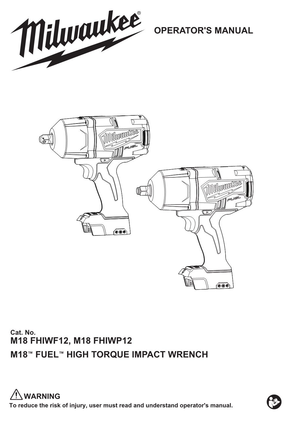 M18 Fhiwf12, M18 Fhiwp12 M18™ Fuel™ High Torque Impact Wrench Operator's Manual