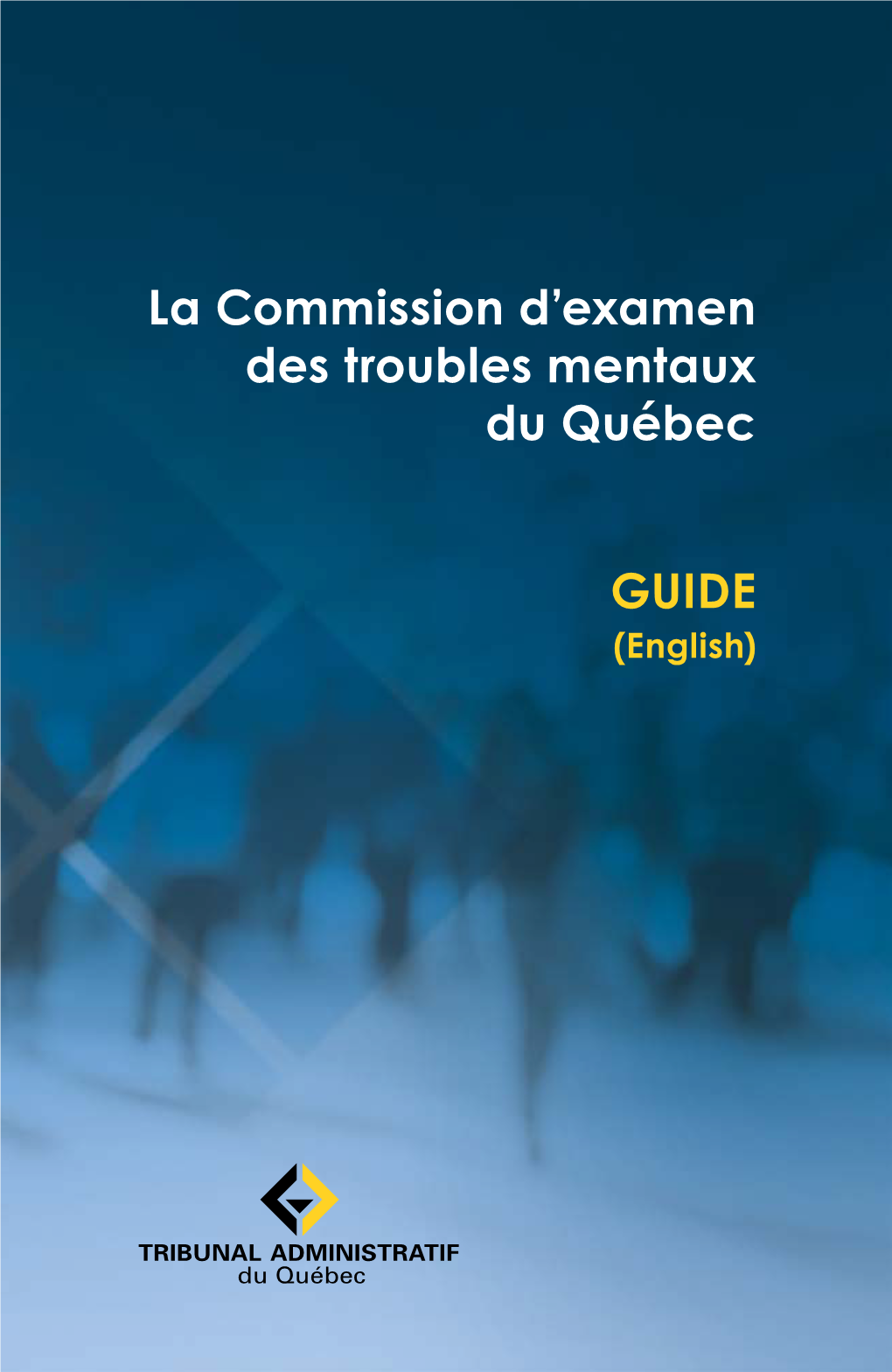La Commission D'examen Des Troubles Mentaux Du Québec GUIDE