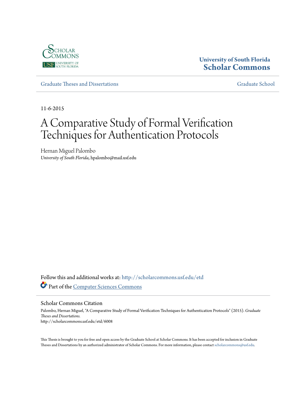 A Comparative Study of Formal Verification Techniques for Authentication Protocols Hernan Miguel Palombo University of South Florida, Hpalombo@Mail.Usf.Edu