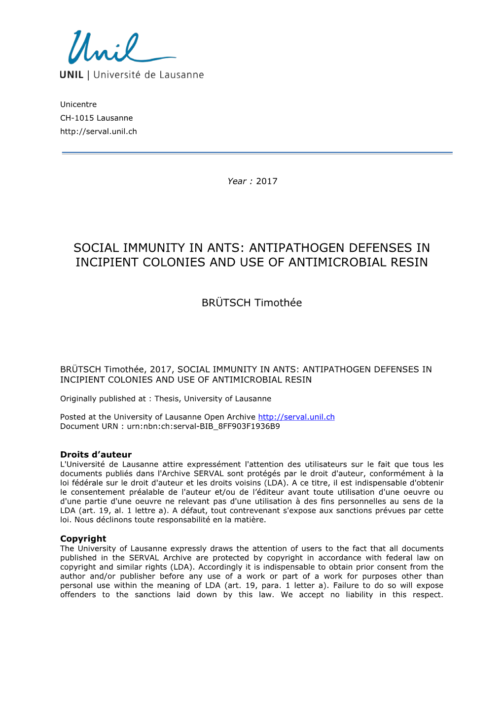 Social Immunity in Ants: Antipathogen Defenses in Incipient Colonies and Use of Antimicrobial Resin