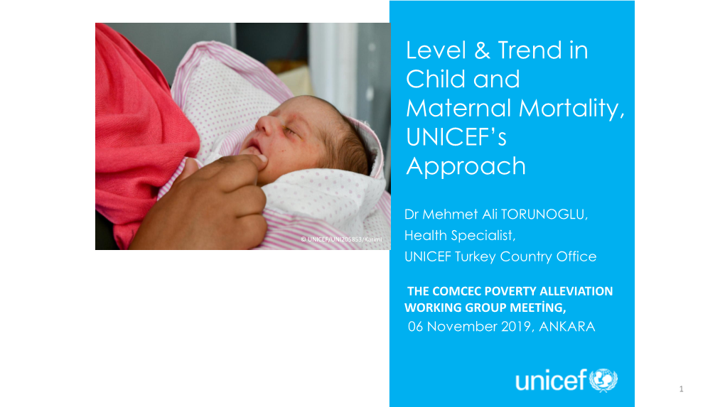 Level & Trend in Child and Maternal Mortality, UNICEF's Approach