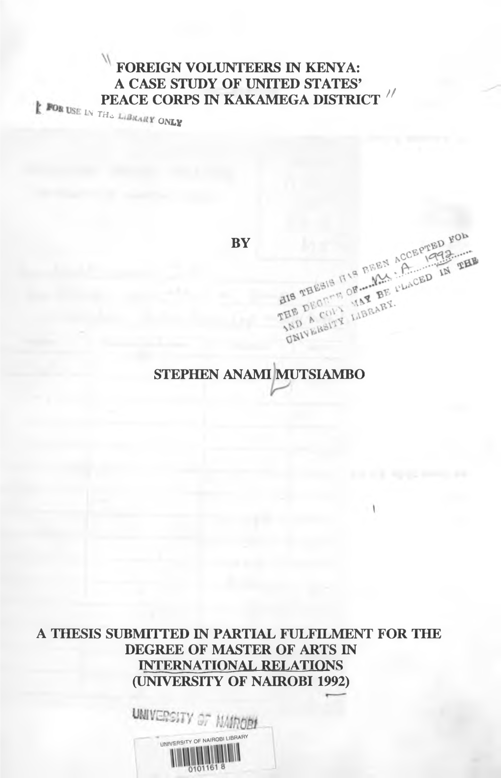 FOREIGN VOLUNTEERS in KENYA: a CASE STUDY of UNITED STATES’ PEACE CORPS in KAKAMEGA DISTRICT H I N TH* O S L Y