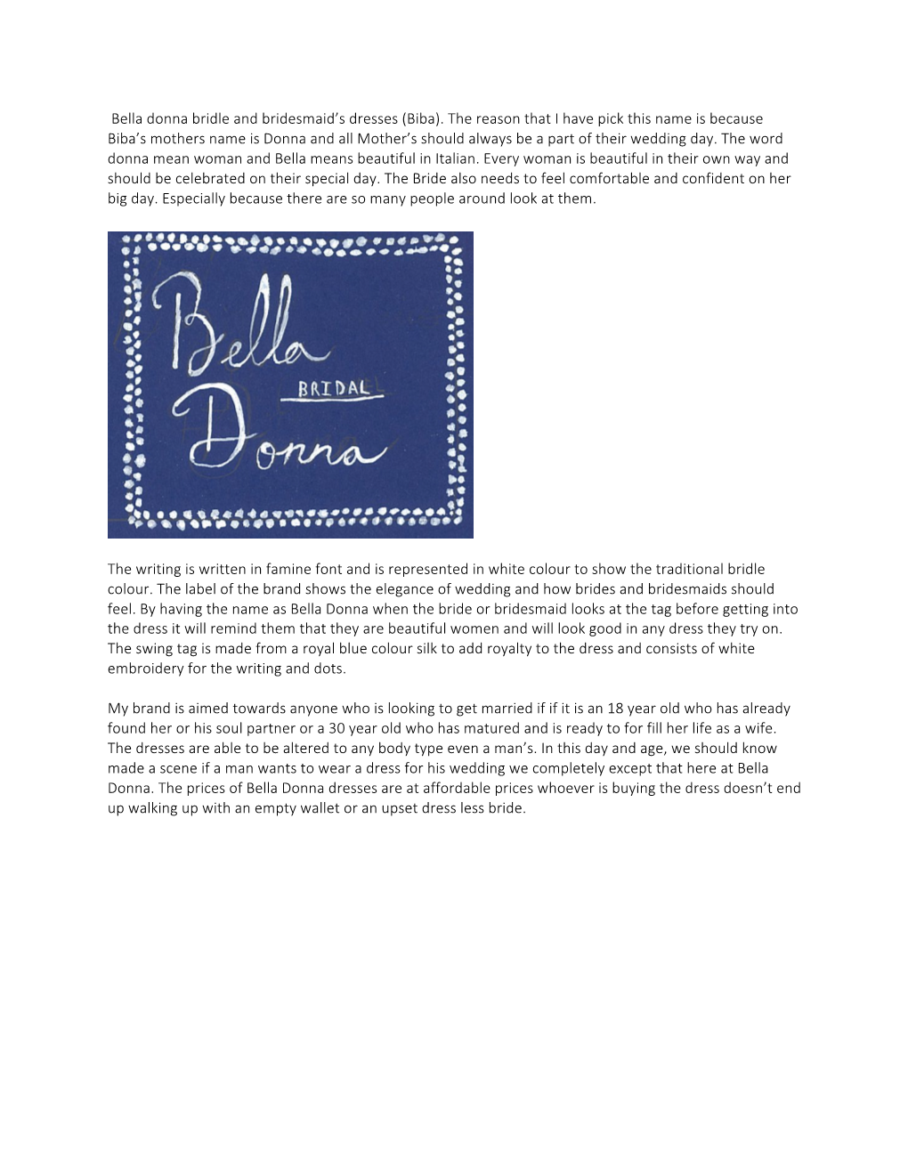 Bella Donna Bridle and Bridesmaid's Dresses (Biba). the Reason That I
