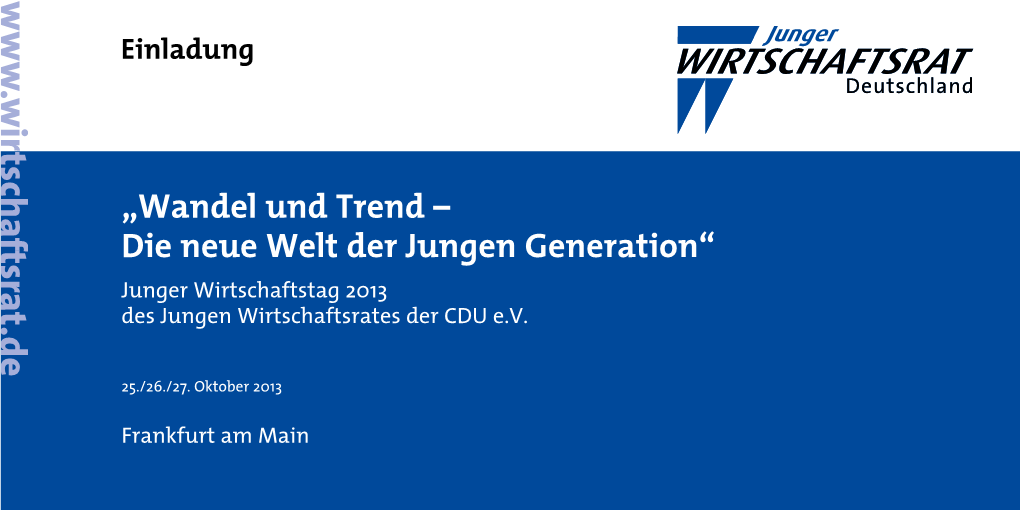 „Wandel Und Trend – Die Neue Welt Der Jungen Generation“ Junger Wirtschaftstag 2013 Des Jungen Wirtschaftsrates Der CDU E.V
