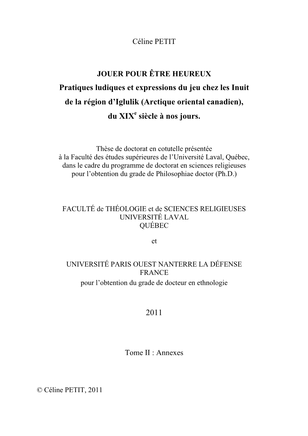 JOUER POUR ÊTRE HEUREUX Pratiques Ludiques Et Expressions Du Jeu Chez Les Inuit De La Région D’Iglulik (Arctique Oriental Canadien), Du Xixe Siècle À Nos Jours