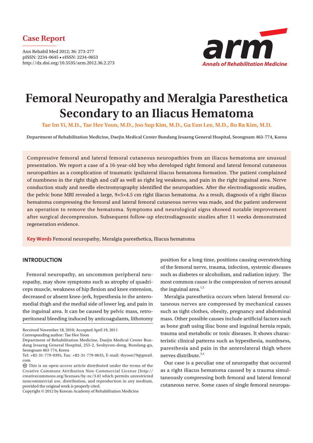 Femoral Neuropathy and Meralgia Paresthetica Secondary to an Iliacus Hematoma Tae Im Yi, M.D., Tae Hee Yoon, M.D., Joo Sup Kim, M.D., Ga Eun Lee, M.D., Bo Ra Kim, M.D