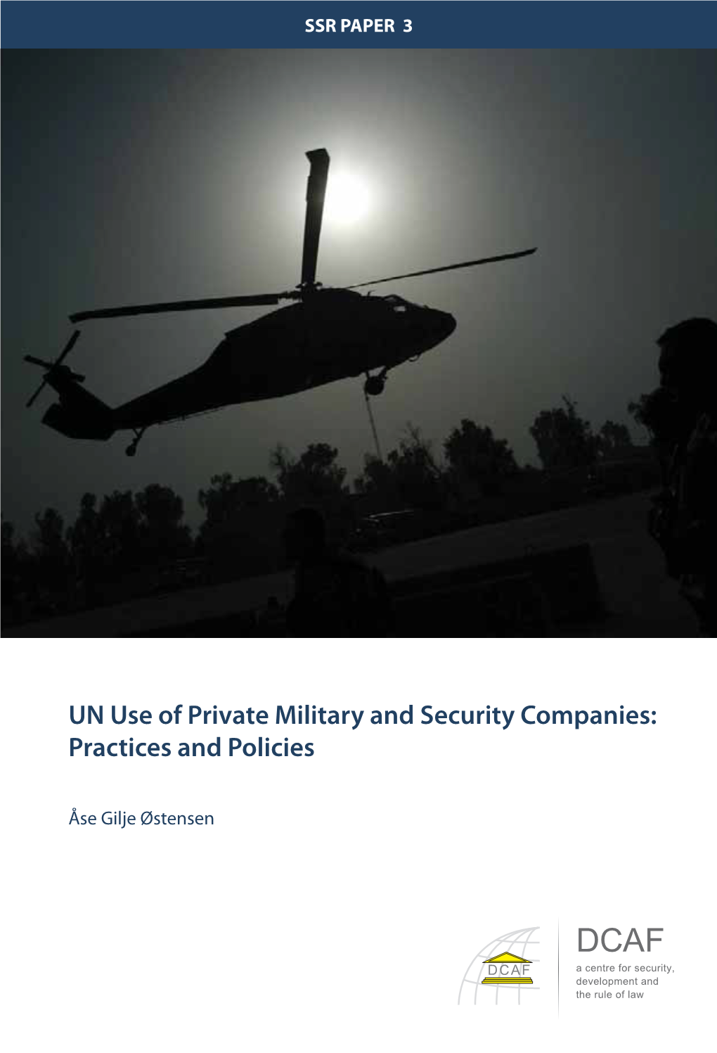 UN Use of Private Military and Security Companies: Practices and Policies