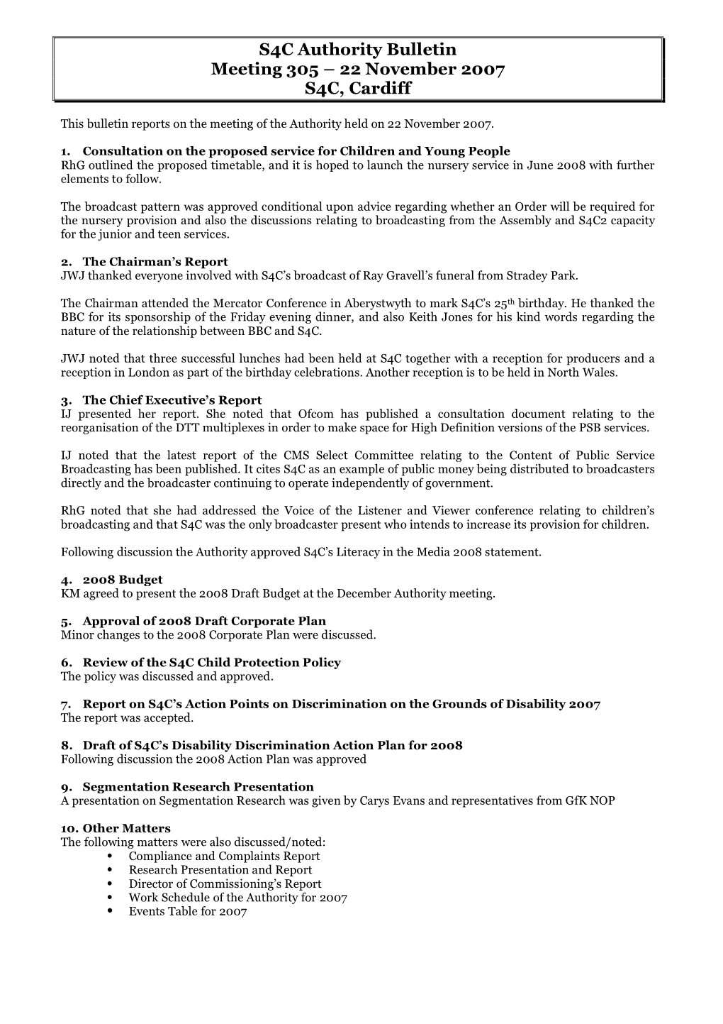 S4C Authority Bulletin Meeting 305 – 22 November 2007 S4C, Cardiff