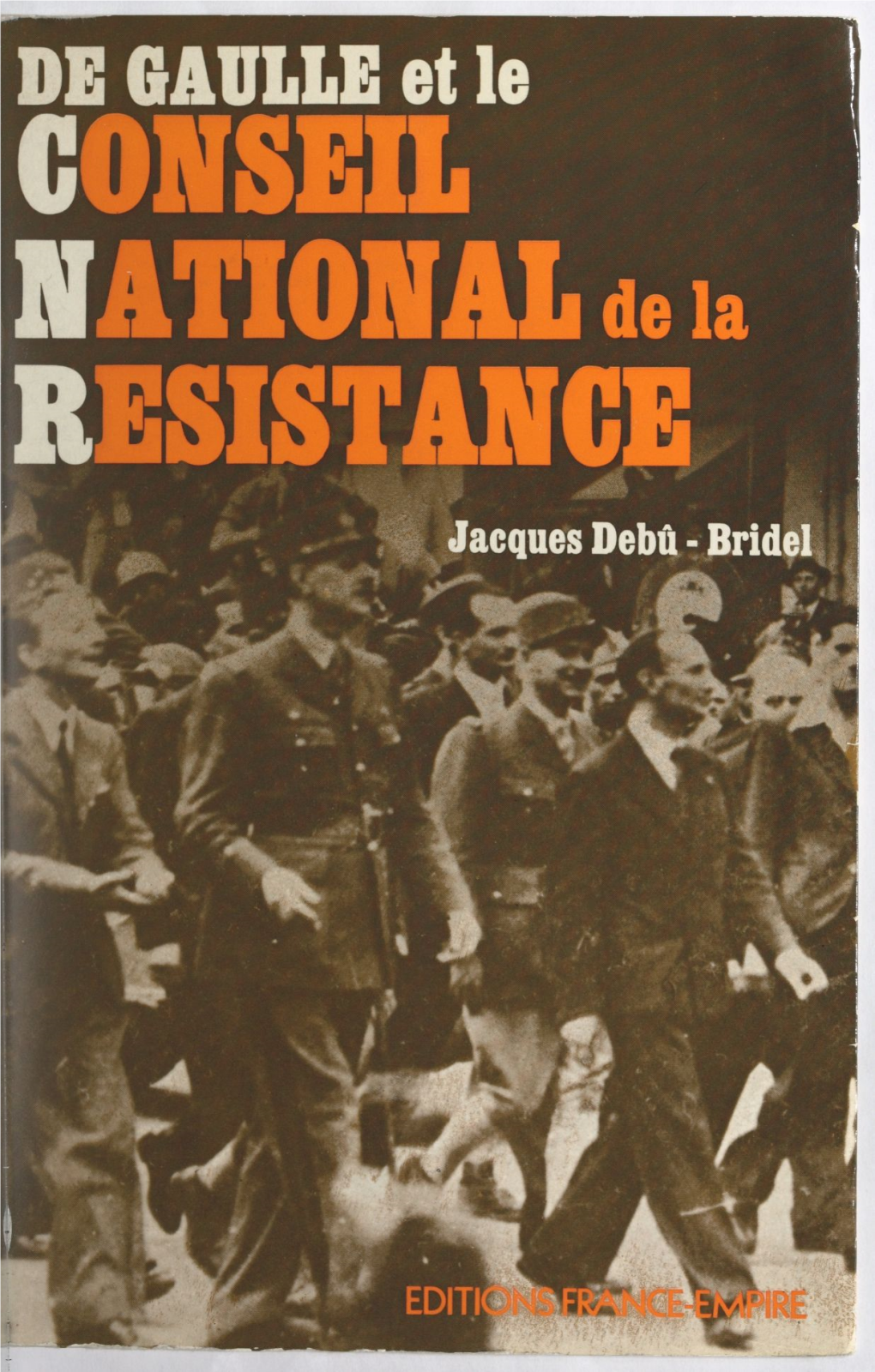 De Gaulle Et Le Conseil National De La Résistance