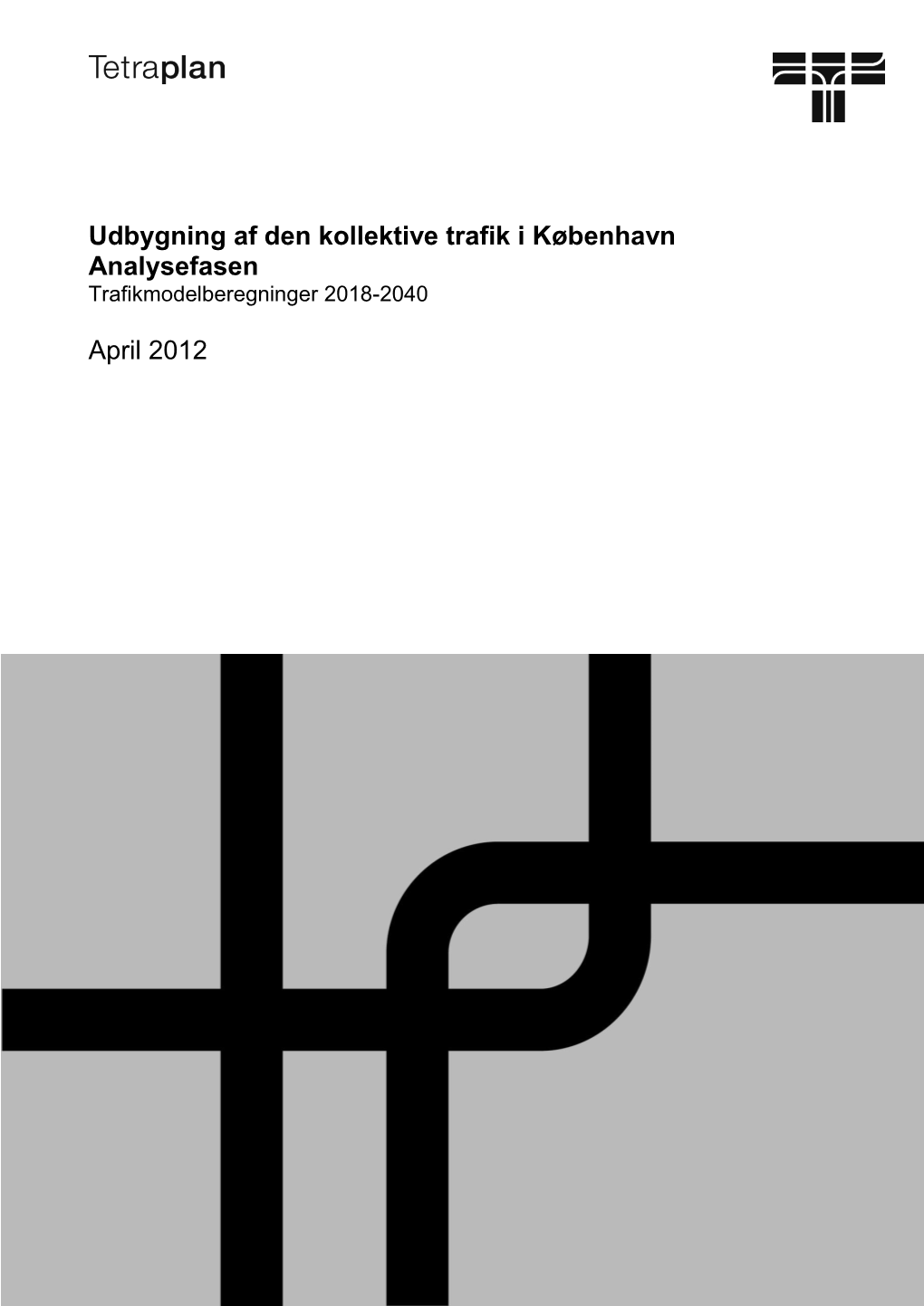 Udbygning Af Den Kollektive Trafik I København Analysefasen Trafikmodelberegninger 2018-2040