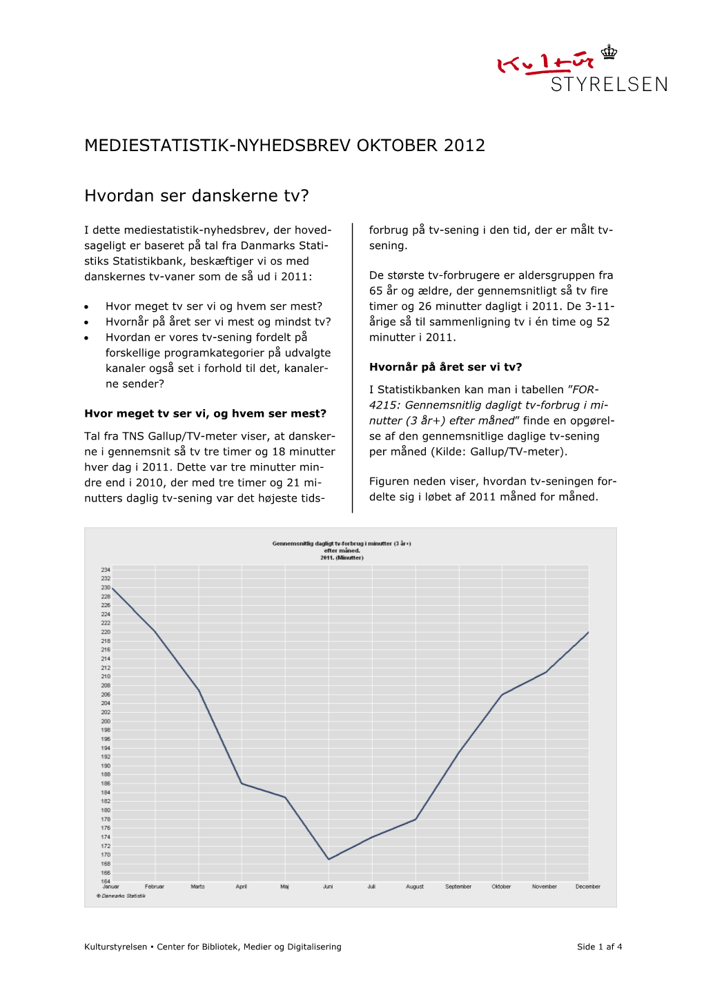 MEDIESTATISTIK-NYHEDSBREV OKTOBER 2012 Hvordan Ser