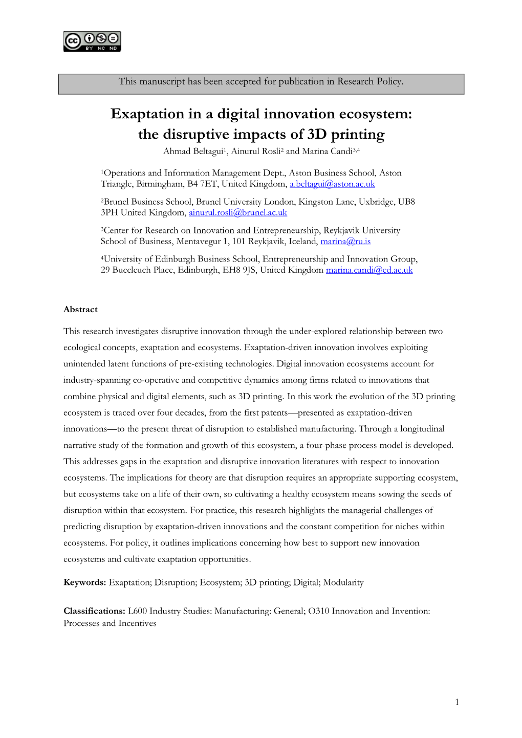 Exaptation in a Digital Innovation Ecosystem: the Disruptive Impacts of 3D Printing Ahmad Beltagui1, Ainurul Rosli2 and Marina Candi3,4