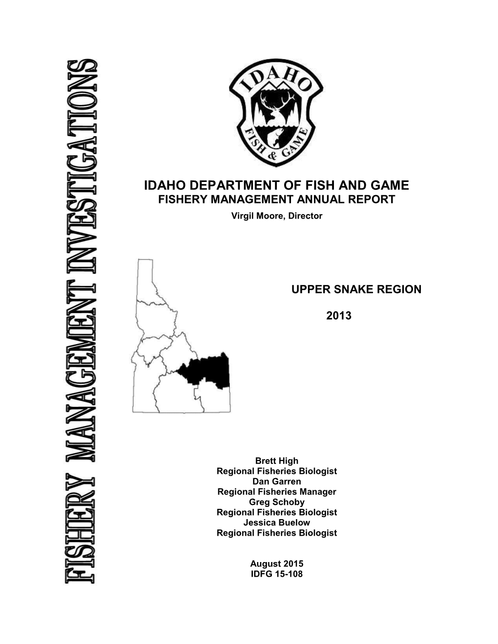 IDAHO DEPARTMENT of FISH and GAME FISHERY MANAGEMENT ANNUAL REPORT Virgil Moore, Director