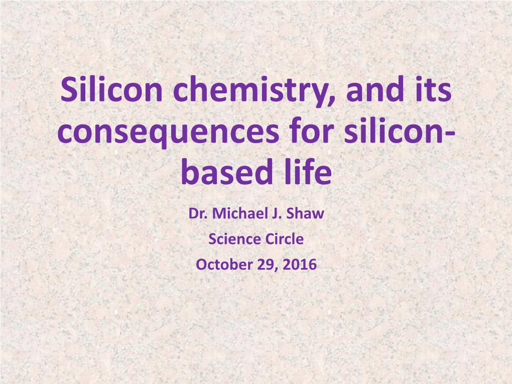 Silicon-Based Life?” Norman Herron, ACS Symposium Series 1989, 392, 141 -154