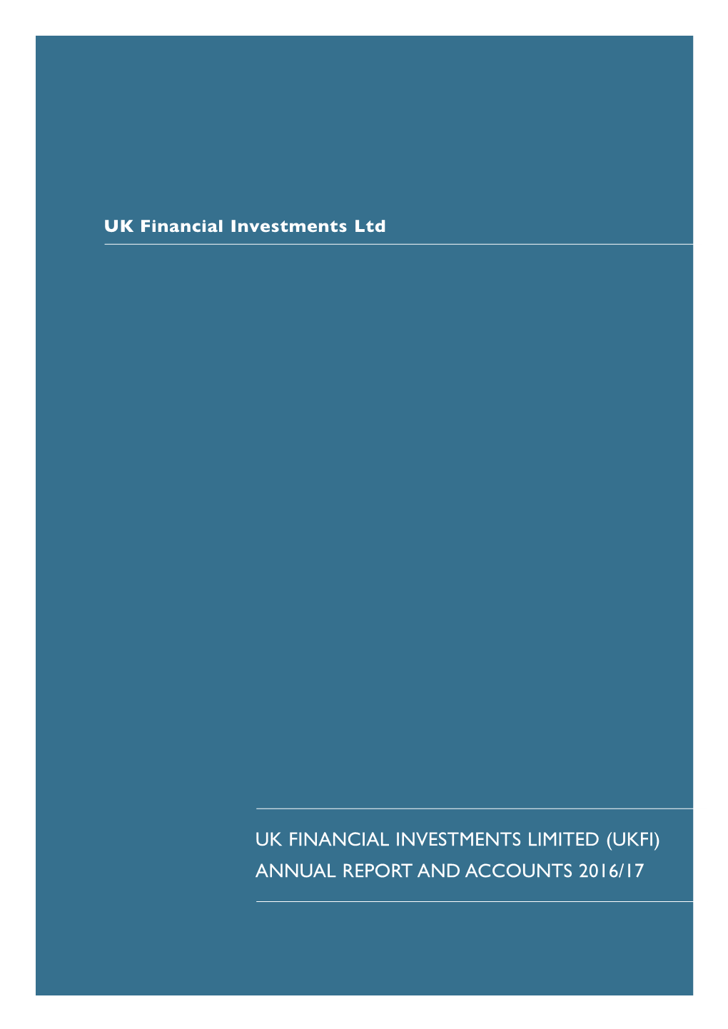 Uk Financial Investments Limited (Ukfi) Annual Report and Accounts 2016/17