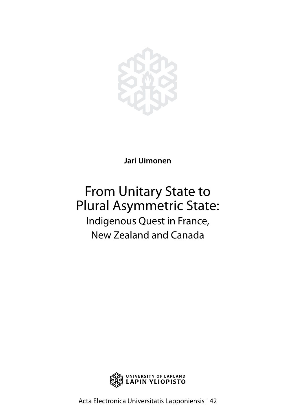 From Unitary State to Plural Asymmetric State: Indigenous Quest in France, New Zealand and Canada