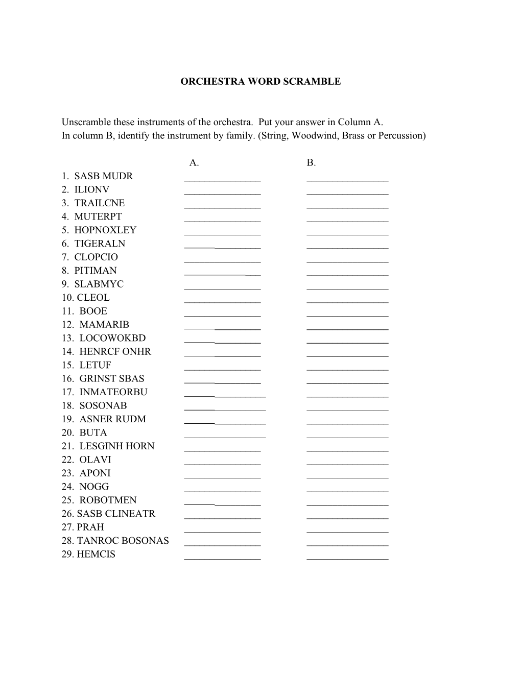 ORCHESTRA WORD SCRAMBLE Unscramble These Instruments of the Orchestra. Put Your Answer in Column A. in Column B, Identify