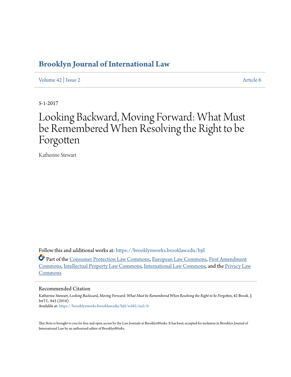 Looking Backward, Moving Forward: What Must Be Remembered When Resolving the Right to Be Forgotten Katherine Stewart