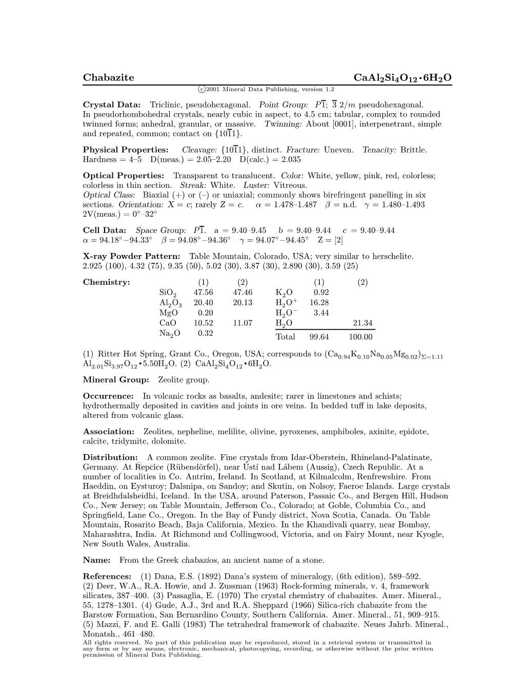 Chabazite Caal2si4o12 ² 6H2O C 2001 Mineral Data Publishing, Version 1.2 ° Crystal Data: Triclinic, Pseudohexagonal