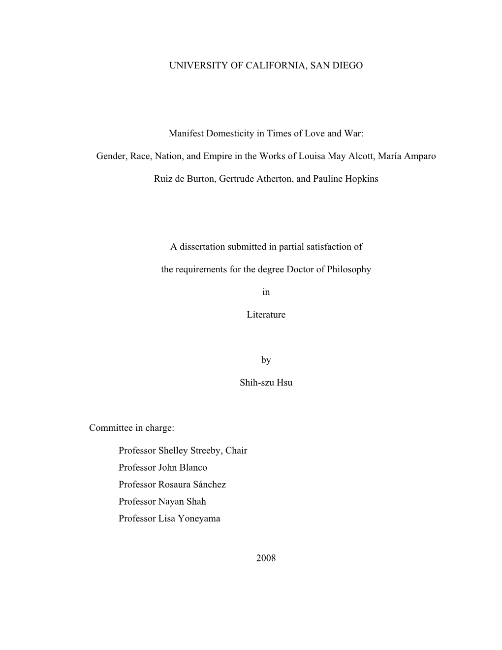 UNIVERSITY of CALIFORNIA, SAN DIEGO Manifest Domesticity in Times of Love and War: Gender, Race, Nation, and Empire in the Work