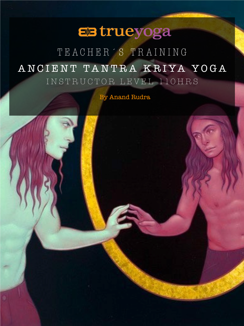 Teacher´S Training Ancient Tantra Kriya Yoga Instructor Level 110Hrs