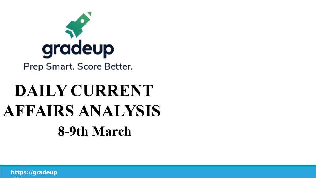 DAILY CURRENT AFFAIRS ANALYSIS 8-9Th March