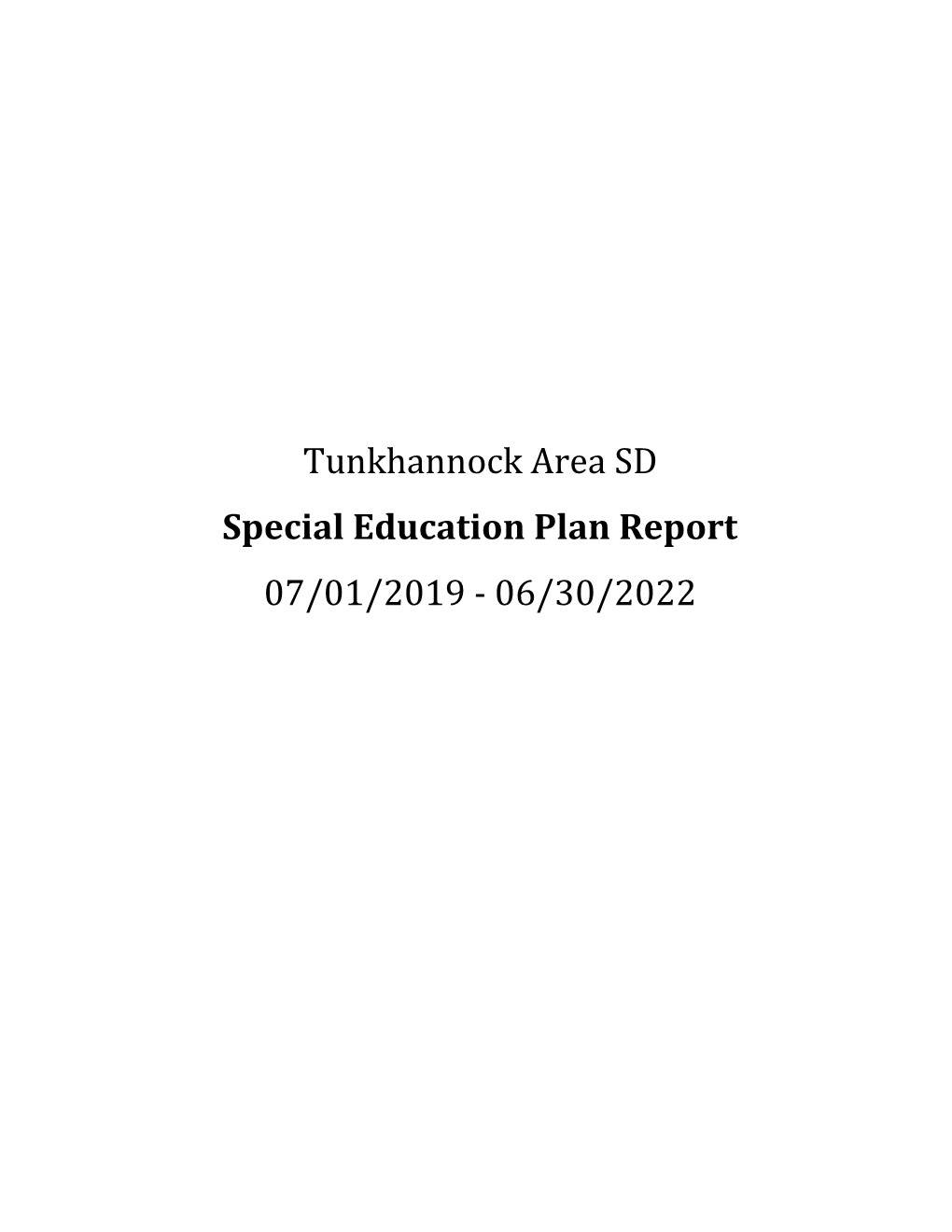 Tunkhannock Area SD Special Education Plan Report 07/01/2019 - 06/30/2022 2