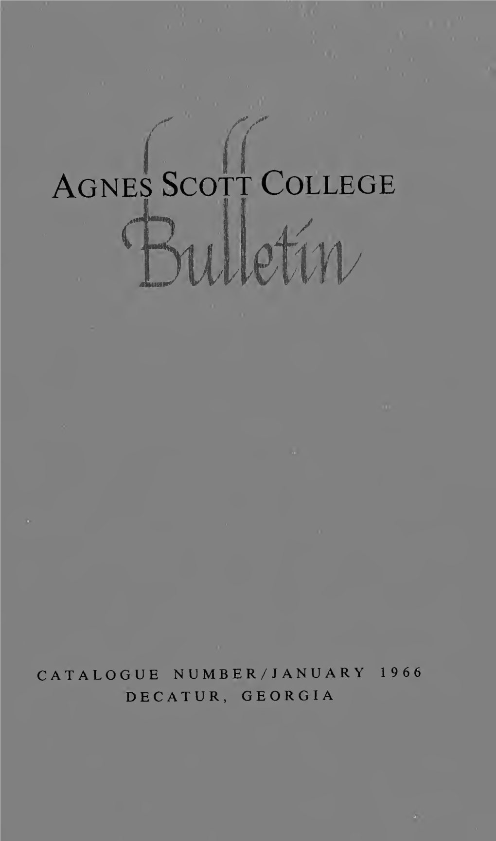 Agnes Scott College Bulletin: Catalogue Number 1965-1966