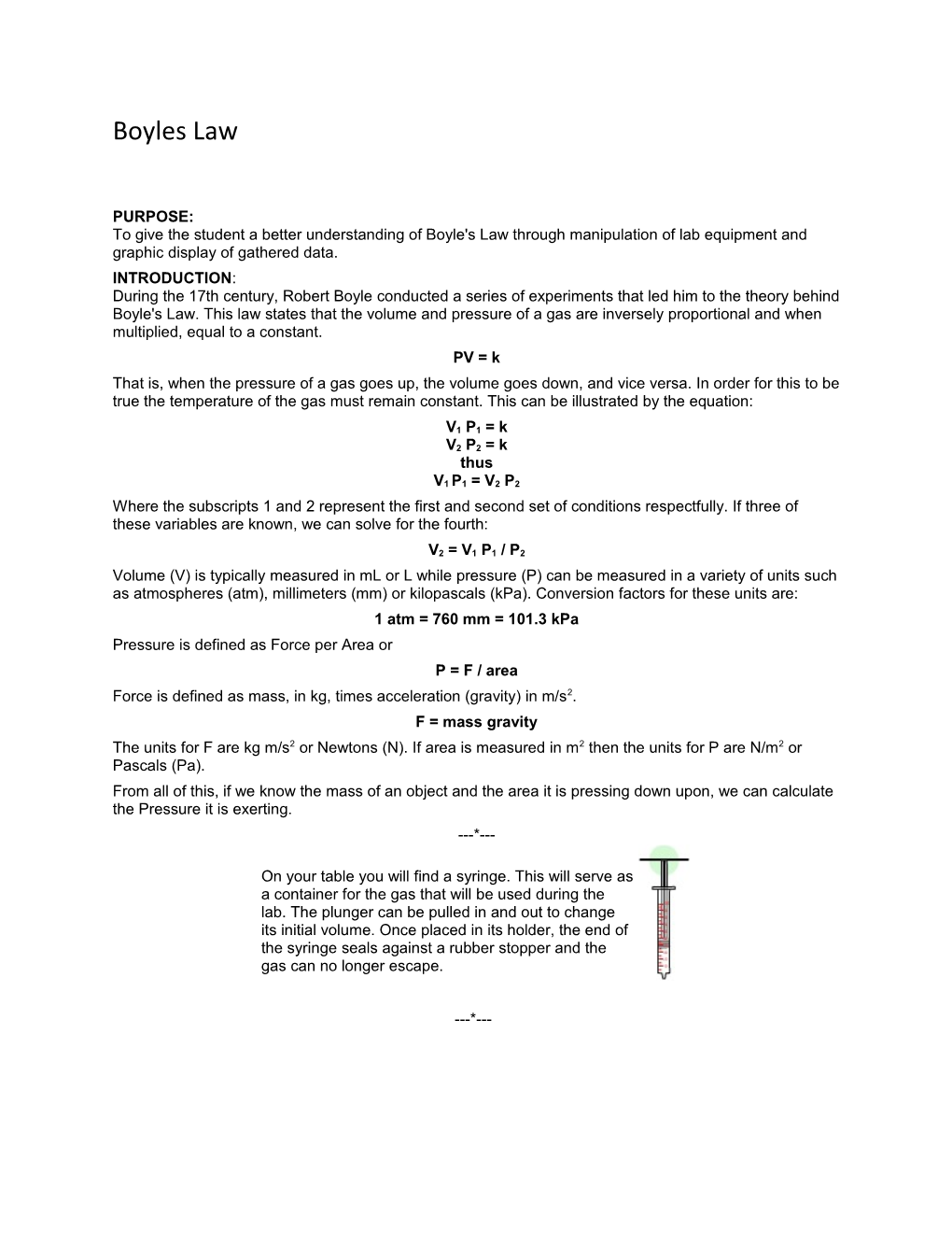 PURPOSE: to Give the Student a Better Understanding of Boyle's Law Through Manipulation